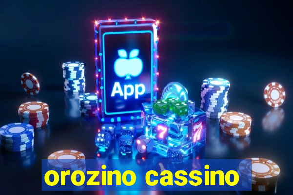 orozino cassino